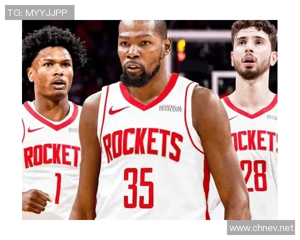 杜兰特37岁等不起!火箭15胜6负西部第四暗藏致命隐患,美媒:不换哈登,冠军没戏